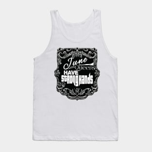 June Queens Have Strong Hands Tank Top